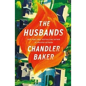 The Husbands. A Novel, Paperback - Chandler Baker imagine
