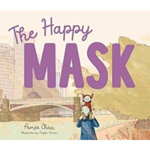 The Happy Mask, Paperback - Aimee Chan imagine