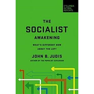 The Socialist Awakening. What's Different Now About the Left, Paperback - John B. Judis imagine