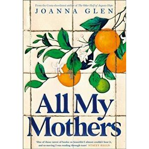 All My Mothers, Paperback - Joanna Glen imagine