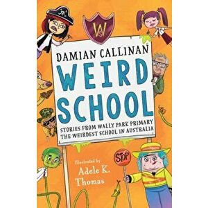 Weird School, Paperback - Damian Callinan imagine