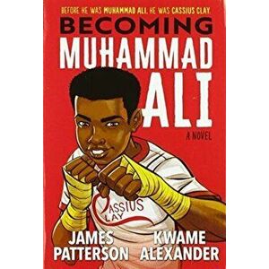Becoming Muhammad Ali, Paperback - Kwame Alexander imagine