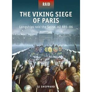 The Viking Siege of Paris. Longships raid the Seine, AD 885-86, Paperback - Si Sheppard imagine