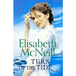 Turn of the Tide. A captivating tale of loyalty and hope, Paperback - Elisabeth McNeill imagine
