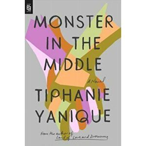 Monster In The Middle. International ed, Paperback - Tiphanie Yanique imagine