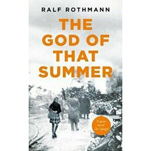The God of that Summer, Hardback - Ralf Rothmann imagine