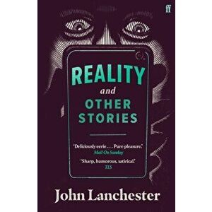 Reality, and Other Stories. Main, Paperback - John Lanchester imagine