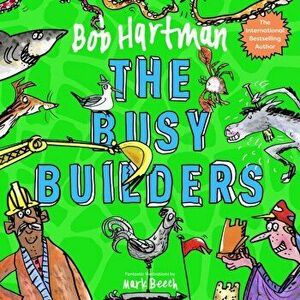The Busy Builders, Paperback - Bob Hartman imagine