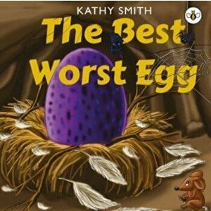 The Best Worst Egg, Paperback - Kathy Smith imagine