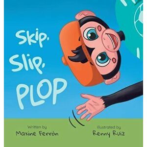 Skip, slip, Plop, Hardcover - Maxine Ferron imagine