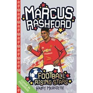 Football Rising Stars: Marcus Rashford, Paperback - Harry Meredith imagine