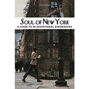 Soul of New York. A Guide to 30 Exceptional Experiences, Paperback - Thomas Jonglez imagine