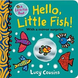 Hello, Little Fish! A mirror book, Board book - Lucy Cousins imagine