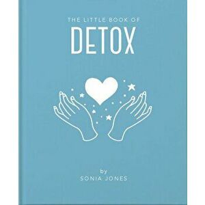 The Little Book of Detox, Hardback - Sonia Jones imagine