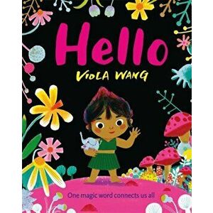 Hello. One magic word connects us all, Hardback - Viola Wang imagine