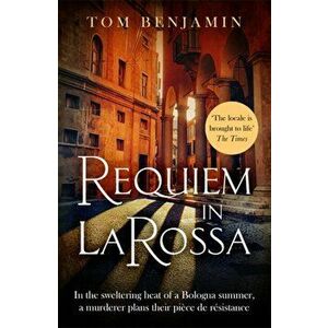 Requiem in La Rossa. A gripping crime thriller, Paperback - Tom Benjamin imagine