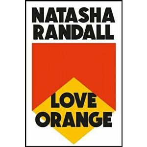 Love Orange, Paperback - Natasha Randall imagine