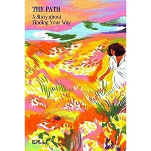 The Path. A Story about Finding Your Way, Hardback - Reif Larsen imagine