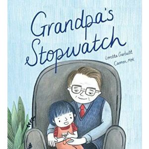 Grandpa's Stopwatch, Paperback - Loretta Garbutt imagine