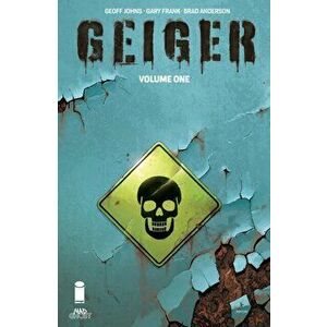 Geiger, Volume 1, Paperback - Geoff Johns imagine
