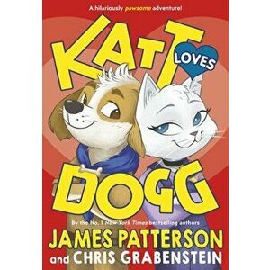 Katt Loves Dogg, Paperback - James Patterson imagine