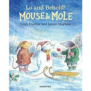 Mouse and Mole: Lo and Behold!, Hardback - Joyce Dunbar imagine