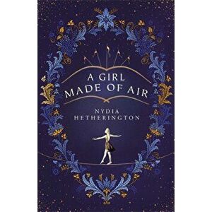 A Girl Made of Air, Paperback - Nydia Hetherington imagine