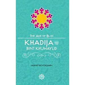 Khadija Bint Khuwaylid, Paperback - Mehmet Buyuksahin imagine