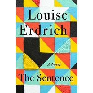 The Sentence, Paperback - Louise Erdrich imagine