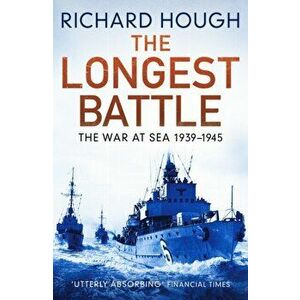 The Longest Battle. The War at Sea 1939-1945, Paperback - Richard Hough imagine