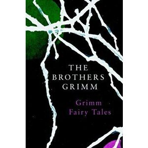 Grimm Fairy Tales (Legend Classics), Paperback - The Brothers Grimm imagine
