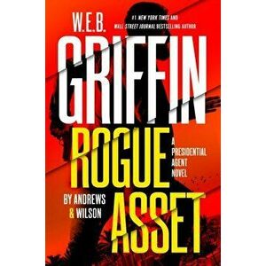 W. E. B. Griffin Rogue Asset by Andrews & Wilson, Hardcover - Brian Andrews imagine