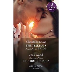 The Italian's Bargain For His Bride / The Rules Of Their Red-Hot Reunion. The Italian's Bargain for His Bride / the Rules of Their Red-Hot Reunion, Pa imagine