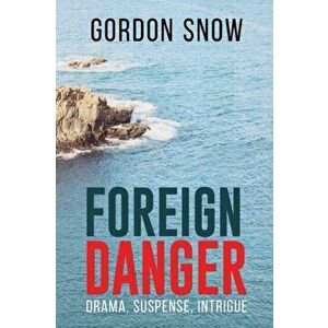 Foreign Danger, Paperback - Gordon Snow imagine