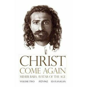 Christ Come Again Volume Two, Paperback - Edward Flanagan imagine