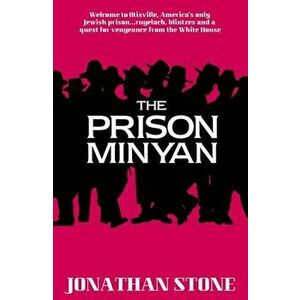 The Prison Minyan, Paperback - Jonathan Stone imagine