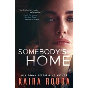 Somebody's Home, Paperback - Kaira Rouda imagine