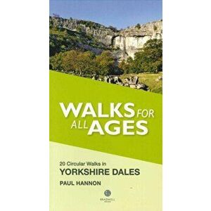 Walks for All Ages in Yorkshire Dales. 20 Short Walks for All Ages, Paperback - Paul Hannon imagine