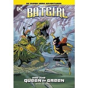 Batgirl and the Queen of Green, Paperback - Laurie S. Sutton imagine