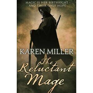The Reluctant Mage. Book Two of the Fisherman's Children, Paperback - Karen Miller imagine