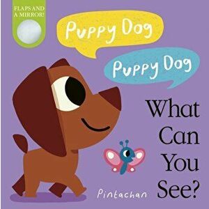 Puppy Dog! Puppy Dog! What Can You See?, Board book - Amelia Hepworth imagine