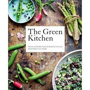 The Green Kitchen. Delicious and Healthy Vegetarian Recipes for Every Day, Hardback - Luise Vindahl imagine