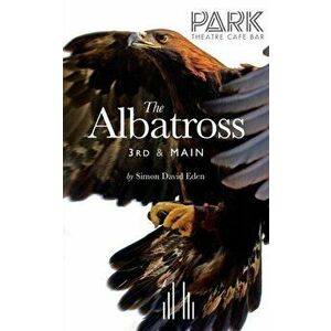 The Albatross 3rd & Main, Paperback - Simon David Eden imagine
