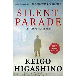 Silent Parade. A DETECTIVE GALILEO NOVEL, Paperback - Keigo Higashino imagine