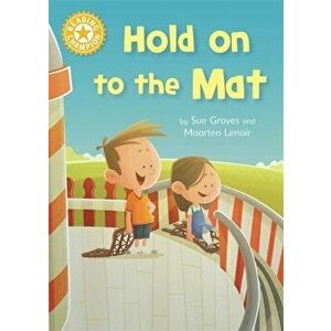 Reading Champion: Hold on to the Mat. Independent Reading Yellow 3, Illustrated ed, Paperback - Sue Graves imagine