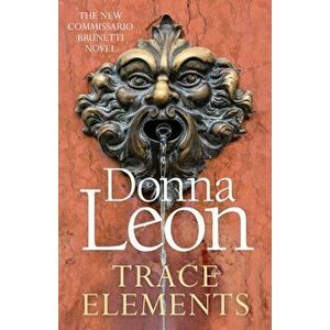 Trace Elements, Paperback - Donna Leon imagine