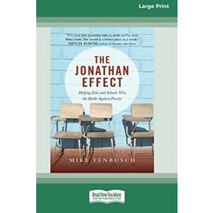 The Jonathan Effect: Helping Kids and Schools Win the Battle Against Poverty [Standard Large Print 16 Pt Edition] - Mike Tenbusch imagine