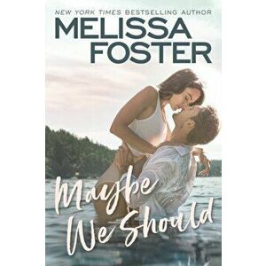 Maybe We Should, Paperback - Melissa Foster imagine