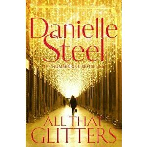 All That Glitters, Paperback - Danielle Steel imagine