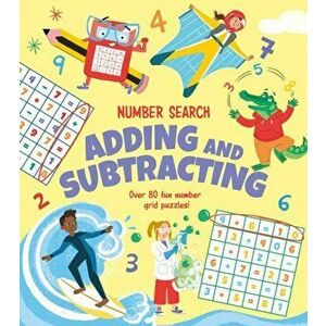 Number Search: Adding and Subtracting. Over 80 Fun Number Grid Puzzles!, Paperback - Annabel Savery imagine